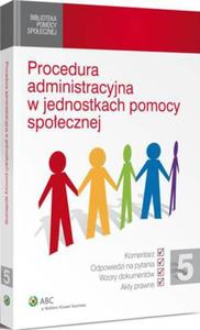 Procedura administracyjna w jednostkach pomocy spoecznej - 2865108700