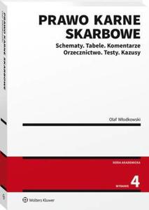 Prawo karne skarbowe. Schematy. Tabele. Komentarze. Orzecznictwo. Testy. Kazusy - 2865108744