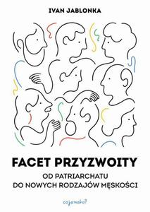 Facet przyzwoity Od patriarchatu do nowych modeli mskoci - 2865818577