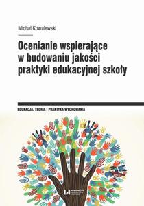 Ocenianie wspierajce w budowaniu jakoci praktyki edukacyjnej szkoy - 2866777986