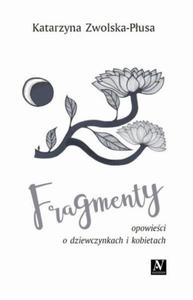 Fragmenty. Opowieci o dziewczynkach i kobietach - 2866778008