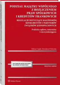 Podzia majtku wsplnego maonkw, konkubentw i partnerw zwizkw jednopciowych z rozliczeniem praw spkowych i kredytw frankowych. Praktyka sdowa, notarialna, wieczystoksigowa. Orzecznictwo - 2867444468