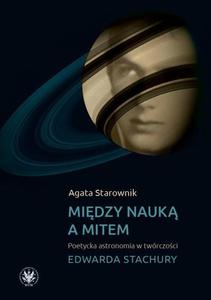 Midzy nauk a mitem Poetycka astronomia w twrczoci Edwarda Stachury - 2867660820