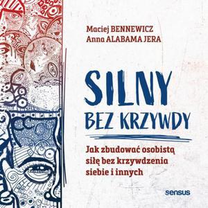 Silny bez krzywdy. Jak zbudowa osobist si bez krzywdzenia siebie i innych - 2868366340