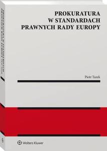 Prokuratura w standardach prawnych Rady Europy - 2868366532