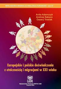 Europejskie i polskie dowiadczenia z etnicznoci i migracjami w XXI wieku - 2868469203