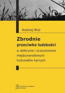 Zbrodnie przeciwko ludzkoci W doktrynie i orzecznictwie midzynarodowych trybunaw karnych - 2868469296