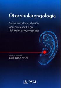 Otorynolaryngologia Podrcznik dla studentw kierunku lekarskiego i lekarsko-dentystycznego - 2868733869