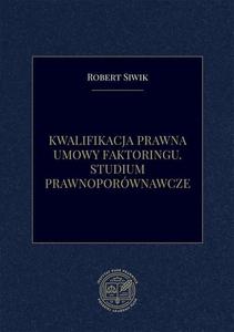 Kwalifikacja prawna umowy faktoringu. Studium prawnoporwnawcze - 2868733930