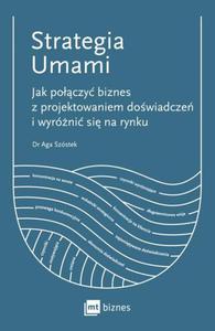 Strategia Umami. Jak poczy biznes z projektowaniem dowiadcze i wyrni si na rynku - 2868835574