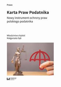 Karta Praw Podatnika Nowy instrument ochrony praw polskiego podatnika - 2869054342