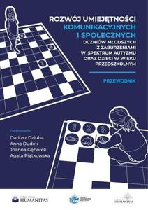 Rozwj umiejtnoci komunikacyjnych i spoecznych uczniw modszych z zaburzeniami w spektrum autyzmu oraz dzieci w wieku przedszkolnym. Przewodnik - 2869460035