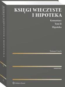 Ksigi wieczyste i hipoteka. Komentarz. Tom II. Hipoteka - 2869569179