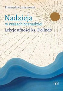 Nadzieja w czasach beznadziei. Lekcje ufnoci ks. Dolindo - 2869886777