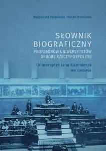 Sownik biograficzny profesorw uniwersytetw Drugiej Rzeczypospolitej. Uniwersytet Jana Kazimierza we Lwowie - 2869886872