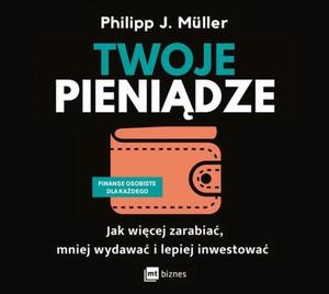 Twoje pienidze. Jak wicej zarabia, mniej wydawa i lepiej inwestowa - 2869966635