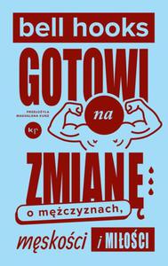 Gotowi na zmian O mczyznach, mskoci i mioci - 2870054209