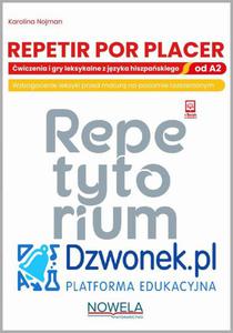 Repetir por placer. wiczenia i gry leksykalne z jzyka hiszpaskiego. Ebook repetytorium na platformie edukacyjnej dzwonek.pl. Kod dostpu. - 2870140328