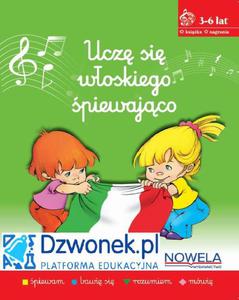 Ucz si woskiego piewajco. Ebook na platformie dzwonek.pl. Kurs jzyka woskiego w piosenkach dla dzieci od 3-6 lat. Kod dostpu. - 2870232191