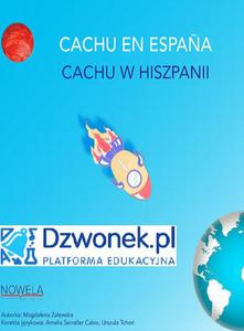 CACHU w Hiszpanii. Bajka hiszpasko-polska dla dzieci 5-7 lat, polsko- i hiszpaskojzycznych. Ebook audio. - 2870232207