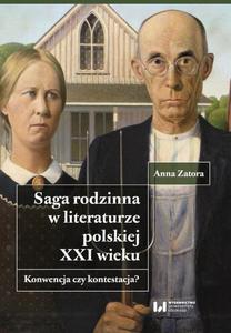 Saga rodzinna w literaturze polskiej XXI wieku. Konwencja czy kontestacja? - 2870326406