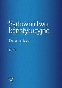 Sdownictwo konstytucyjne tom 2. Teoria i praktyka - 2870890973