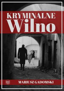 Kryminalne Wilno - 2871166495