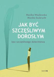 Jak by szczliwym dorosym bez szczliwego dziecistwa - 2871339301