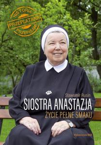 Siostra Anastazja. ycie pene smaku - 2871502445