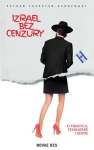 Izrael bez cenzury O tradycji, feminizmie i seksie - 2871502502