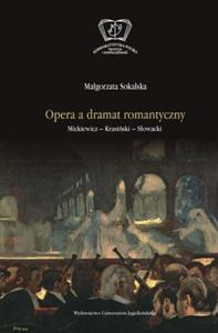Opera a dramat romantyczny. Mickiewicz - Krasiski - Sowacki - 2872711831