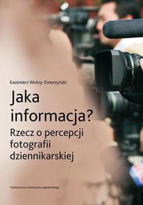 Jaka informacja? Rzecz o percepcji fotografii dziennikarskiej - 2872711971