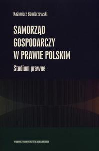 Samorzd gospodarczy w prawie polskim Studium prawne - 2872712064