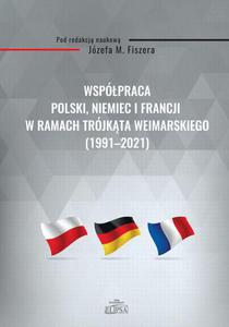 Wsppraca Polski, Niemiec i Francji w ramach Trjkta Weimarskiego (1991-2021) - 2871781985