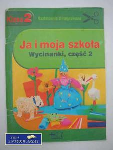 JA I MOJA SZKOA WYCINANKI CZ.2 - 2822561316