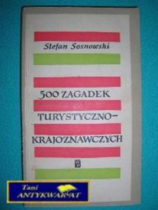 500 ZAGADEK TURYSTYCZNO-KRAJOZNAWCZYCH - 2822515953