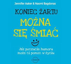 Koniec artu. Mona si mia. Jak poczucie humor moe ci pomc w yciu - 2871783993