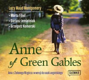 Anne of Green Gables. Ania z Zielonego Wzgrza w wersji do nauki jzyka angielskiego - 2871783994