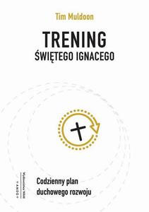 Trening witego Ignacego. Codzienny plan duchowego rozwoju - 2871995650