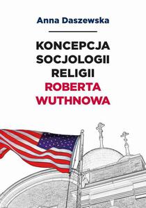 Koncepcja socjologii religii Roberta Wuthnowa - 2872196528