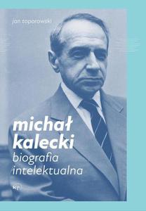 Micha Kalecki Biografia intelektualna - 2872318757