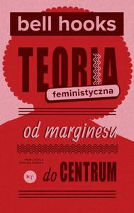 Teoria feministyczna Od marginesu do centrum - 2872318788