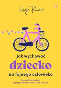 Jak wychowa dziecko na fajnego czowieka - 2872508579