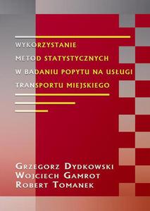 Wykorzystanie metod statystycznych w badaniu popytu na usugi transportu miejskiego - 2872858792