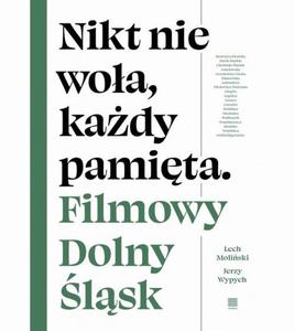 Nikt nie woa, kady pamita. Filmowy Dolny lsk Filmowy Dolny lsk - 2873312435