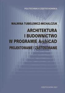 Architektura i budownictwo w programie ArchiCad. Projektowanie i zastosowanie - 2873962508