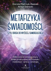 Metafizyka wiadomoci, czyli droga do wyszej samorealizacji - 2874142893