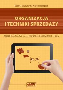 Organizacja i techniki sprzeday. Kwalifikacja AU.20 (A.18) Prowadzenie sprzeday, tom 2  - 2874257437