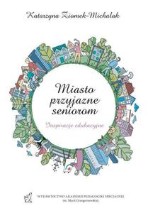 Miasto przyjazne seniorom. Inspiracje edukacyjne - 2874883879