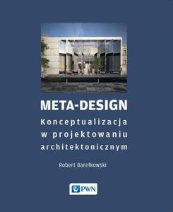 Meta-Design Konceptualizacja w projektowaniu architektonicznym - 2875010400
